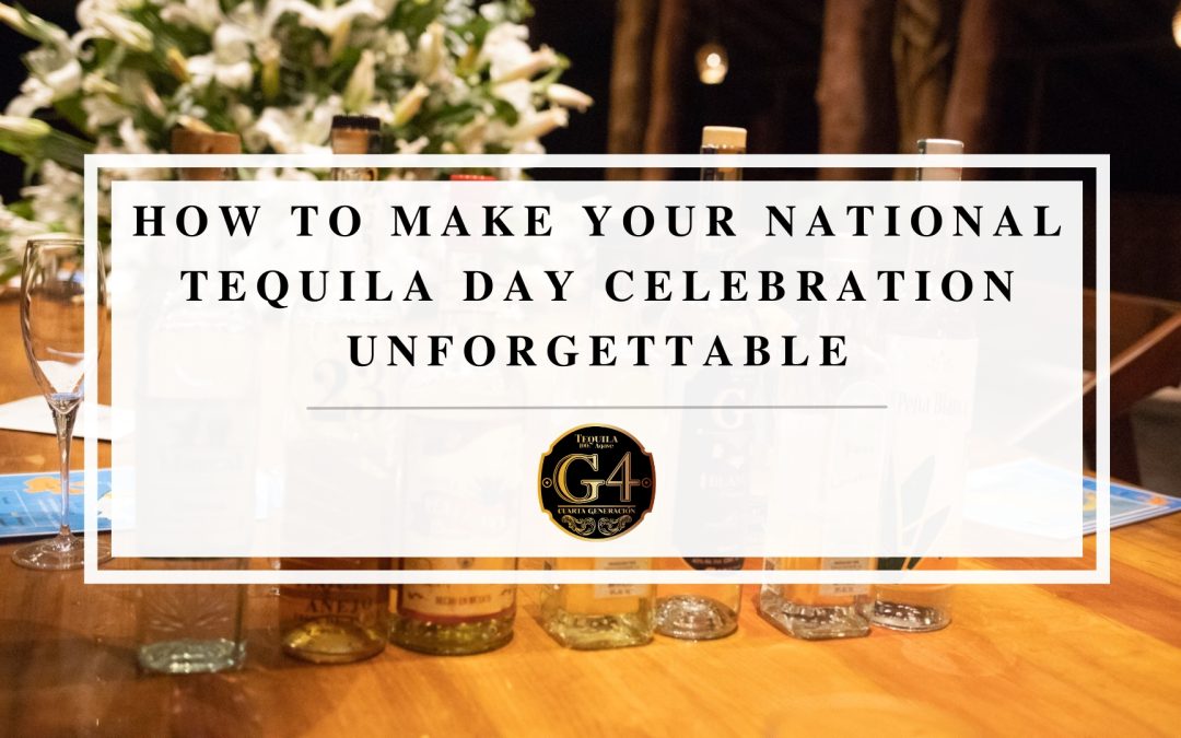 Celebrating National Tequila Day: A Fun-Filled Guide to the Ultimate Tequila Experience