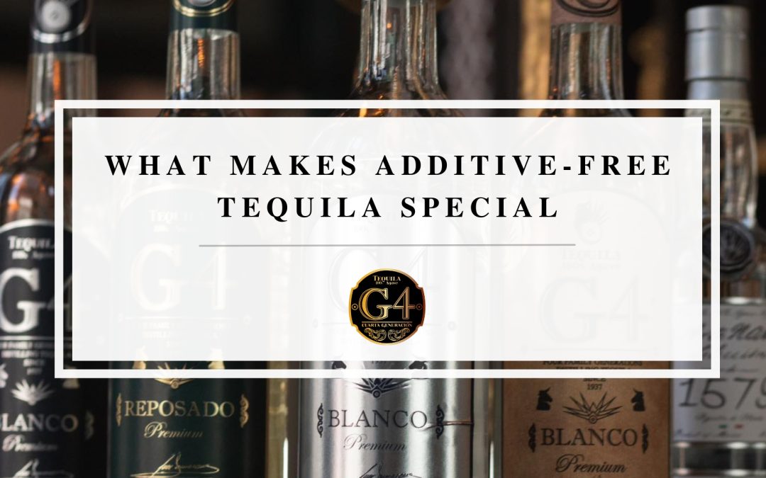 Additive Free Tequila – What Does That Mean and Why G4 Tequila Is Your Best Choice